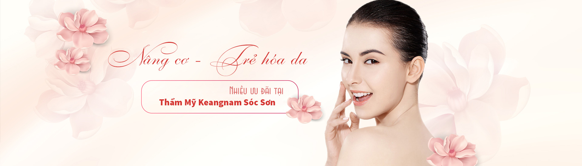 Nâng cơ trẻ hóa da với nhiều ưu đãi tại Thẩm mỹ Keangnam Sóc Sơn